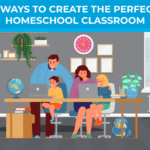 5 Ways to Create the Perfect Homeschool Classroom