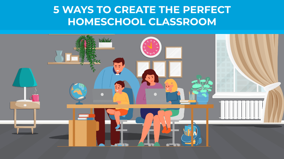 5 Ways to Create the Perfect Homeschool Classroom