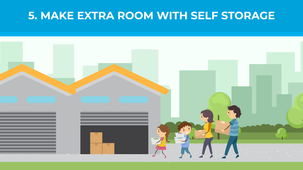 Make extra room with self storage